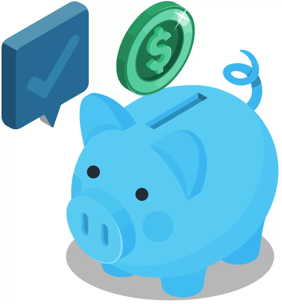 Illustration of a piggy bank with a checkmark and coin, representing the time and effort saved by our team